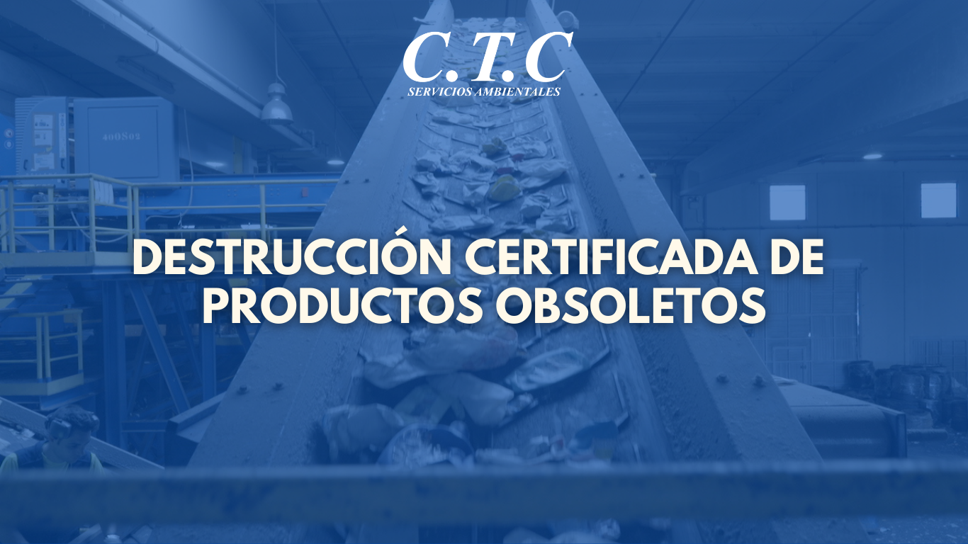 Destrucción Certificada de Productos Obsoletos